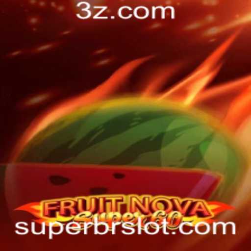 Descubra o Mundo de FruitNovaSuper60 com Superbr Bet